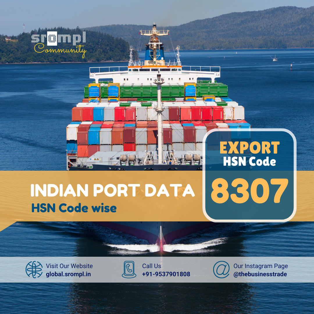 HSN Code - 8307 Export Data July-2024  All Indian Ports